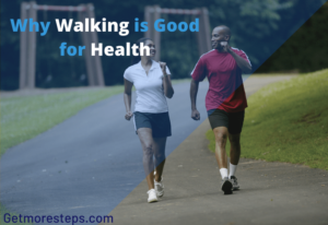 Why Walking Is Good For Health